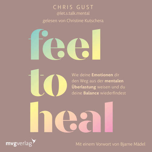 Hoerbuch Feel to Heal - Chris Gust - Christine Kutschera