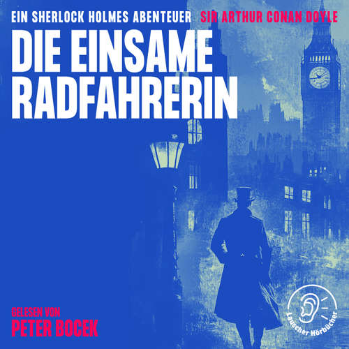 Hoerbuch Die einsame Radfahrerin - Sir Arthur Conan Doyle - Peter Bocek