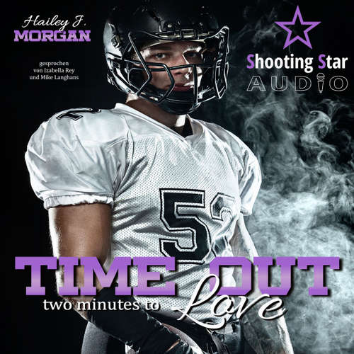 Hoerbuch Time out - two minutes to Love - Pittsburgh Football Love, Band 2 - Hailey J. Morgan - Izabella Rey