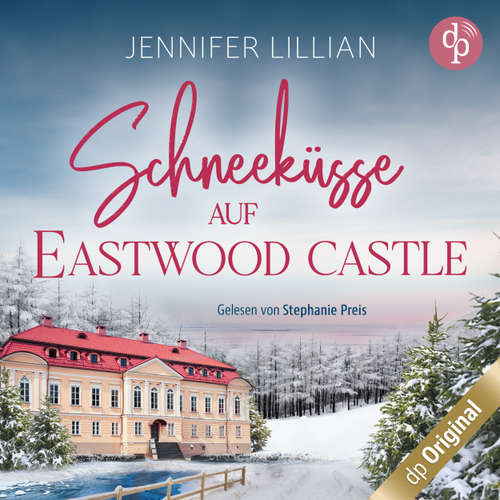 Hoerbuch Schneeküsse auf Eastwood Castle - Jennifer Lillian - Stephanie Preis