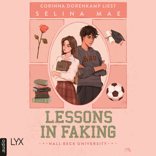 Hoerbuch Lessons in Faking - Hall Beck University, Teil 1 - Selina Mae - Corinna Dorenkamp