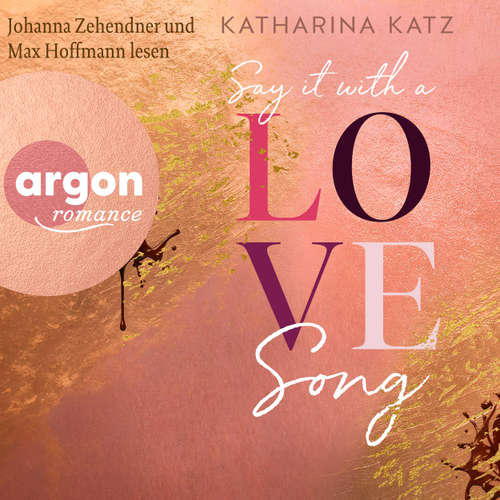 Hoerbuch Say It With A Love Song - Katharina Katz - Johanna Zehendner