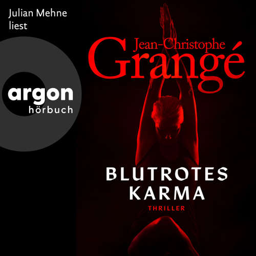 Hoerbuch Blutrotes Karma - Jean-Christophe Grangé - Julian Mehne