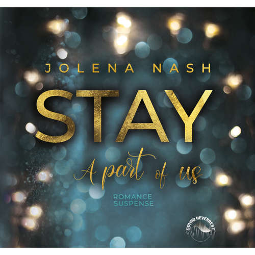 Hoerbuch Stay - A part of us - Jolena Nash - Ela Schu