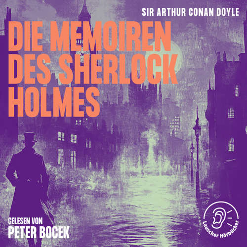 Hoerbuch Die Memoiren des Sherlock Holmes - Sir Arthur Conan Doyle - Peter Bocek