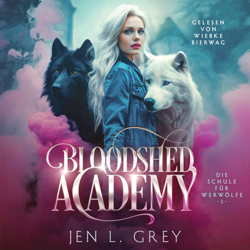 Hoerbuch Bloodshed Academy 3 - Die Schule für Werwölfe Hörbuch - Jen L. Grey - Wiebke Bierwag