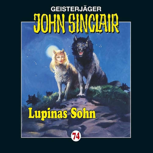 Hoerbuch John Sinclair, Folge 74: Lupinas Sohn - Jason Dark - Frank Glaubrecht Hoerbuch John Sinclair, Folge 74: Lupinas Sohn - Jason Dark - Frank Glaubrecht