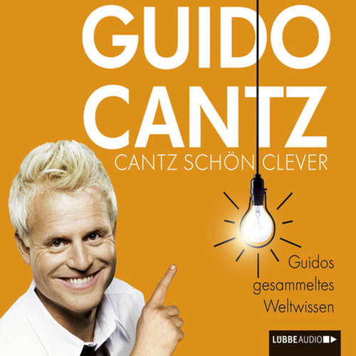 Cantz schön clever - Guidos gesammeltes Weltwissen
