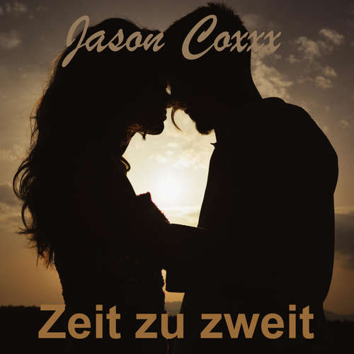 Hoerbuch Zeit zu zweit - Jason Coxxx - Jason Coxxx