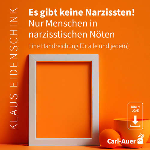 Hoerbuch Es gibt keine Narzissten! Nur Menschen in narzisstischen Nöten - Klaus Eidenschink - Friedrich Schloffer