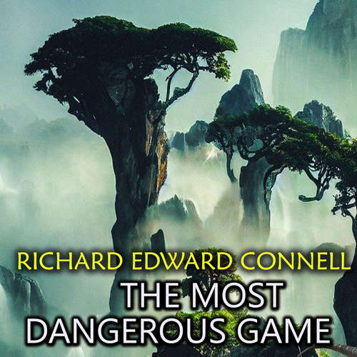 Audiobook The Most Dangerous Game - Richard Edward Connell - Peter Coates