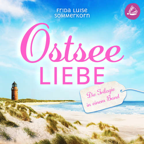 Hoerbuch Ostseeliebe. Die Trilogie in einem Band - Frida Luise Sommerkorn - Sandra Busch