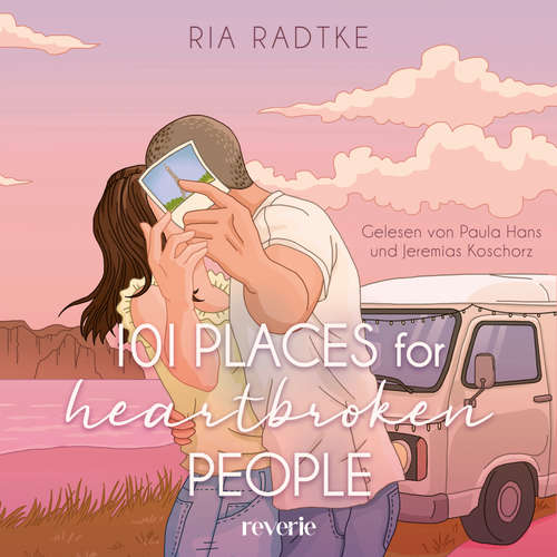 Hoerbuch 101 Places for Heartbroken People - Ria Radtke - Paula Hans