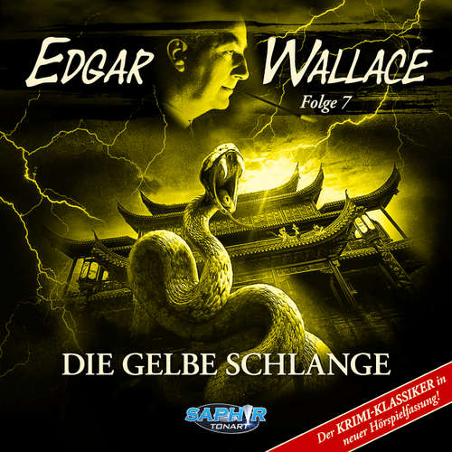 Hoerbuch Edgar Wallace, Folge 7: Die gelbe Schlange - Edgar Wallace - Sascha Rotermund