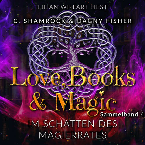 Hoerbuch Im Schatten des Magierrates: Love, Books & Magic - Sammelband 4 (Sammelbände Love, Books & Magic) - C. Shamrock - Lilian Wilfart