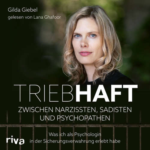 Hoerbuch Triebhaft – Zwischen Narzissten, Sadisten und Psychopathen - Gilda Giebel - Lana Ghafoor