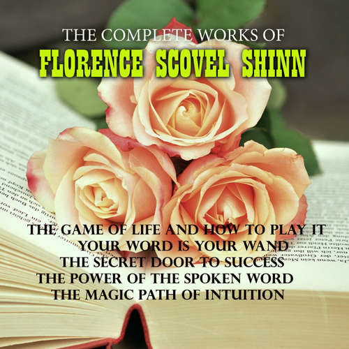 Audiobook The Complete Works of Florence Scovel Shinn - Florence Scovel Shinn - Peter Coates