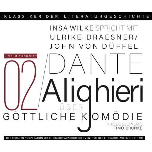 Hoerbuch Ein Gespräch über Dante Alighieri: Die Göttliche Komödie - Klassiker der Literaturgeschichte 2 - Ulrike Draesner - Ulrike Draesner
