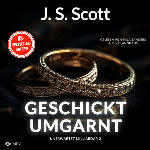 Hoerbuch Geschickt umgarnt - Unerwartet Milliardär, Buch 2 - J.S. Scott - Mila Sanders