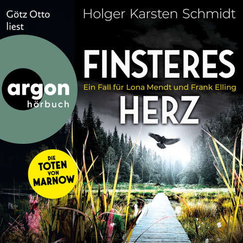 Hoerbuch Finsteres Herz - Ein Fall für Lona Mendt und Frank Elling - Die Toten von Marnow, Band 2 - Holger Karsten Schmidt - Götz Otto