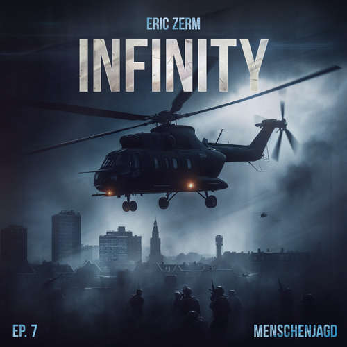 Hoerbuch Infinity, Episode 7: Menschenjagd - Eric Zerm - Marieke Oeffinger