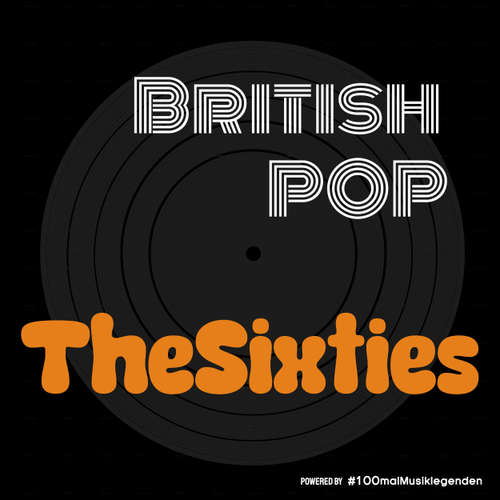 Hoerbuch The Sixties - British Pop - Die britische Popmusik im Musikpodcast #100malMusiklegenden, Band 1 - Markus Dreesen - Markus Dreesen