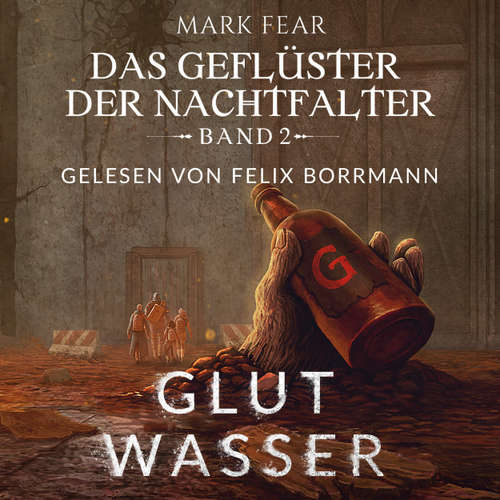 Hoerbuch Glutwasser - Das Geflüster der Nachtfalter, Band 2 - Mark Fear - Felix Borrmann