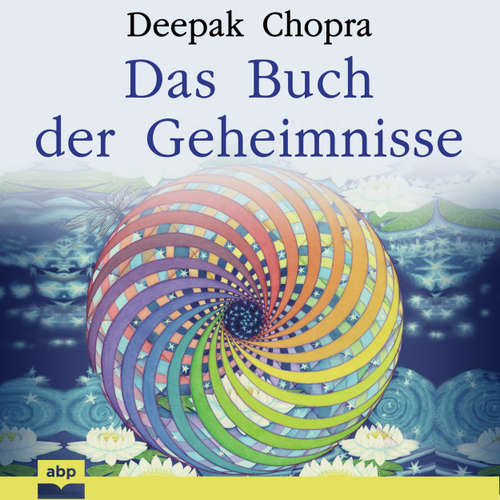 Hoerbuch Das Buch der Geheimnisse - Wie man die verborgenen Dimensionen des Lebens aufschließt - Deepak Chopra - Michael Reffi