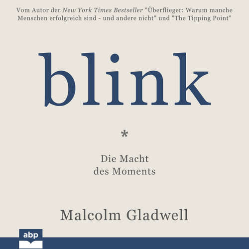 Hoerbuch Blink - Die Macht des Moments - Malcolm Gladwell - Alexander Bolte