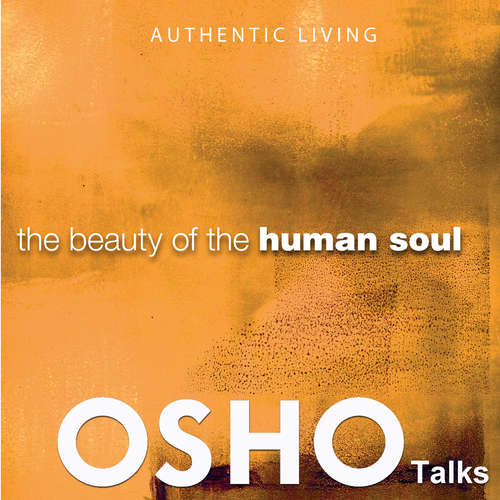 Audiobook The Beauty of the Human Soul - OSHO - Osho