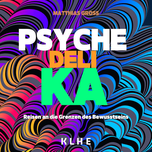 Hoerbuch Psychedelika - Matthias Gross - Matthias Gross