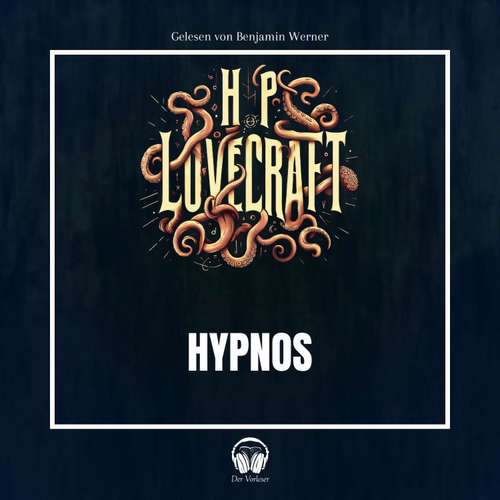 Hoerbuch Hypnos - Howard Phillips Lovecraft - Benjamin Werner