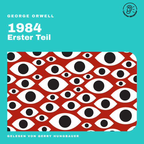 Hoerbuch 1984 (Erster Teil) - George Orwell - Gerry Hungbauer