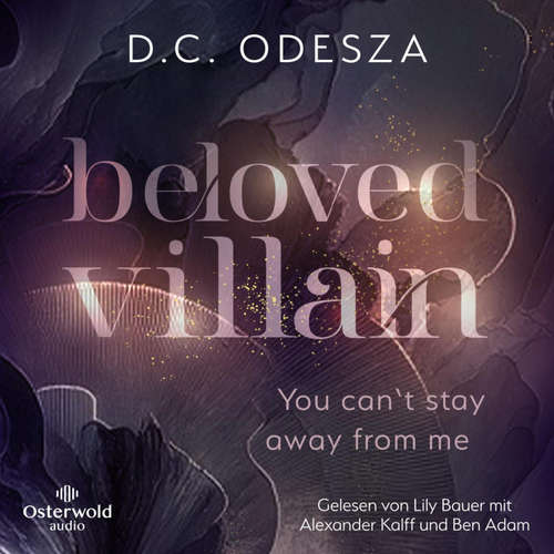 Hoerbuch Beloved Villain – You can't stay away from me (Beloved Villain 2) - D. C. Odesza - Alexander Kalff
