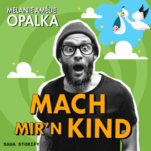 Hoerbuch Mach mir'n Kind - Melanie Amélie Opalka - Nick-Robin Dietrich