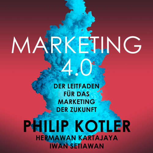 Hoerbuch Marketing 4.0 - Der Leitfaden für das Marketing der Zukunft - Philip Kotler - Olaf Renoldi