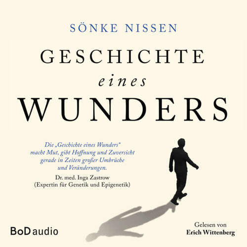 Hoerbuch Geschichte eines Wunders - Eine authentische Hoffnungsgeschichte - Sönke Nissen - Erich Wittenberg