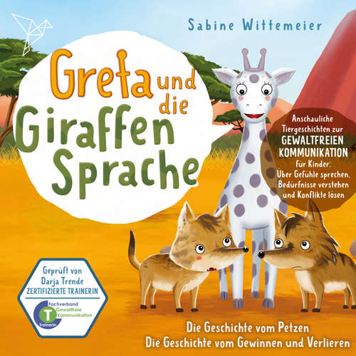 Hoerbuch Greta und die Giraffensprache, Folge 5: Die Geschichte vom Petzen / Die Geschichte vom Gewinnen und Verlieren - Sabine Wittemeier - Matthias Keller