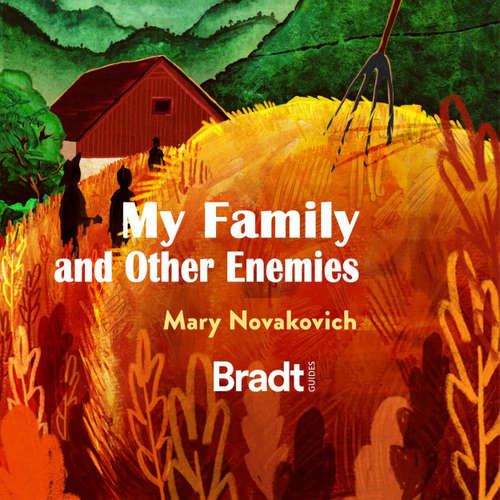 Audiobook My Family and Other Enemies - Life and travels in Croatia's hinterland - Mary Novakovich - Mary Novakovich