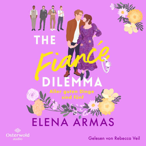 Hoerbuch The Fiancé Dilemma – Aller guten Dinge sind fünf - Elena Armas - Rebecca Veil