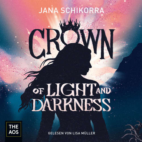 Hoerbuch Crown of Light and Darkness - Jana Schikorra - Lisa Müller