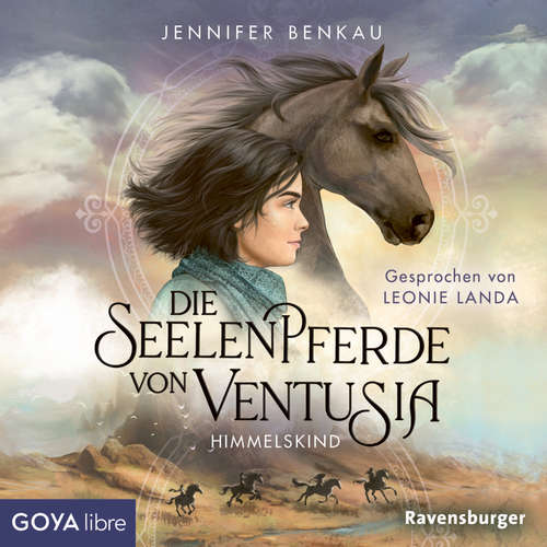Hoerbuch Die Seelenpferde von Ventusia. Himmelskind  [Band 4 (ungekürzt)] - Jennifer Benkau - Leonie Landa