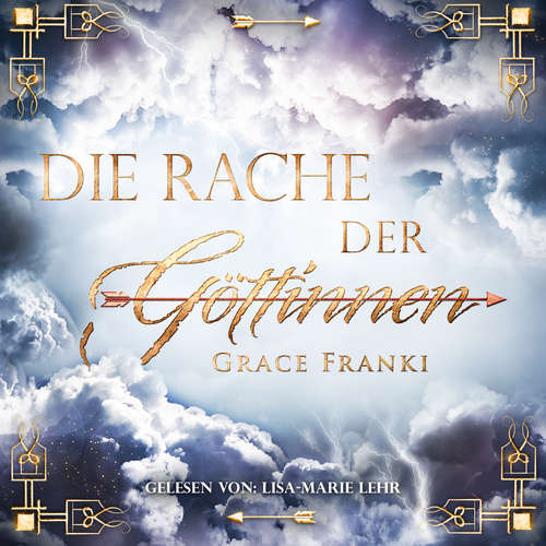 Hoerbuch Die Rache der Göttinnen - Grace Franki - Lisa-Marie Lehr