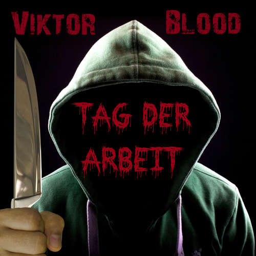 Hoerbuch Tag der Arbeit - Viktor Blood - Viktor Blood