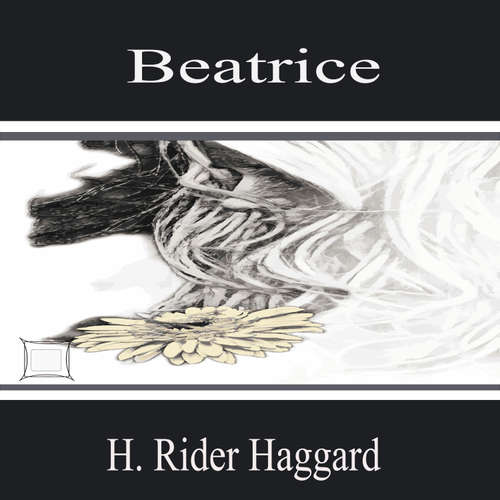 Audiobook Beatrice - H. Rider Haggard - Riley Kelly