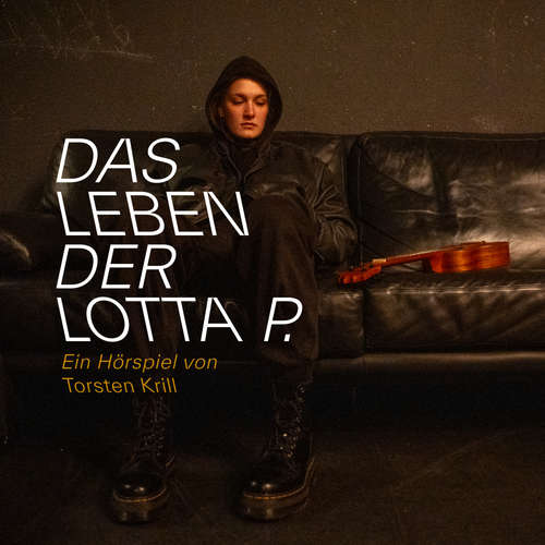 Hoerbuch Das Leben der Lotta P. - Torsten Krill - Torsten Krill's Frimfram Collective