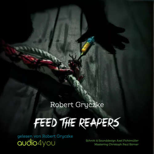 Hoerbuch Feed The Reapers - Robert Gryczke - Robert Gryczke