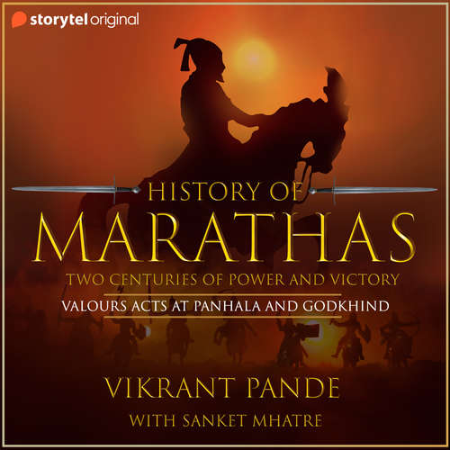 Audiobook History of Marathas EP04 - Valourous acts at Panhala and Godkhind - Vikrant Pande - Sanket Mhatre