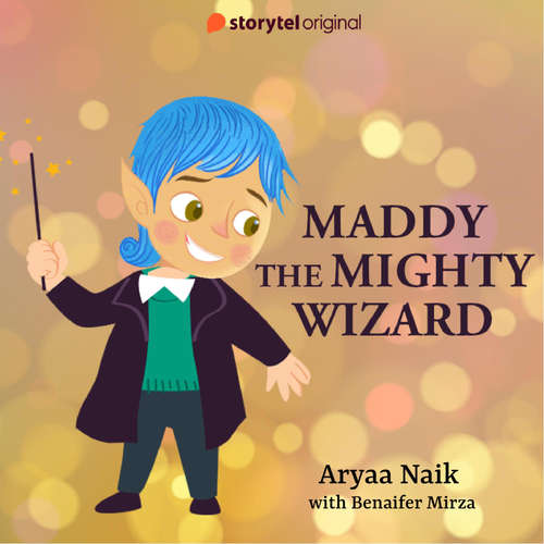 Audiobook Maddy The Mighty Wizard - Aryaa Naik - Benaifer Mirza