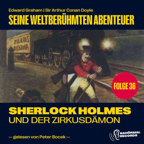 Hoerbuch Sherlock Holmes und der Zirkusdämon (Seine weltberühmten Abenteuer, Folge 36) - Sir Arthur Conan Doyle - Peter Bocek
